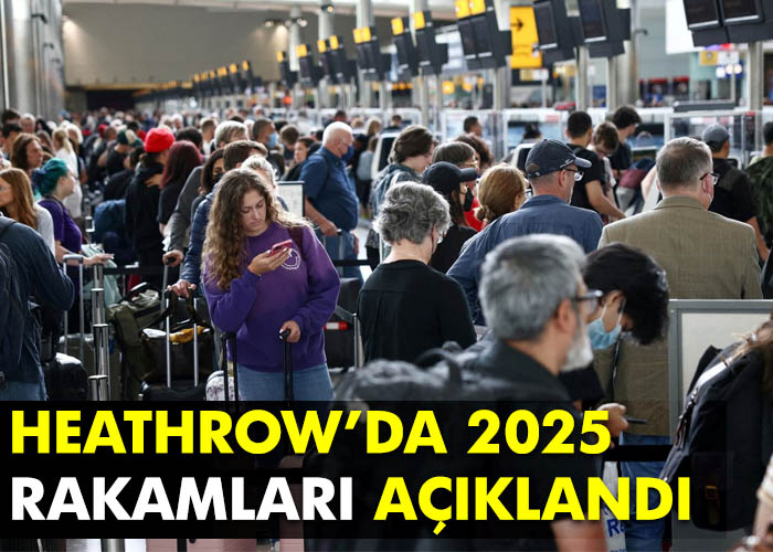 Heathrow’da 2025 rakamları açıklandı