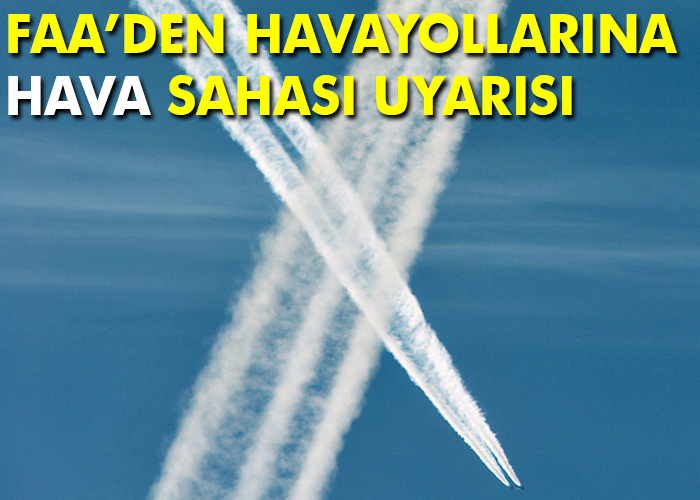 FAA’den hava sahası uyarısı