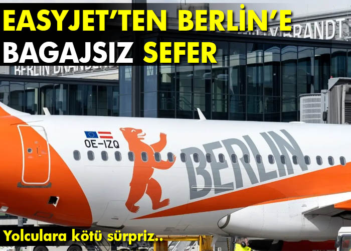 Easyjet Berlin’e bagajsız uçtu  