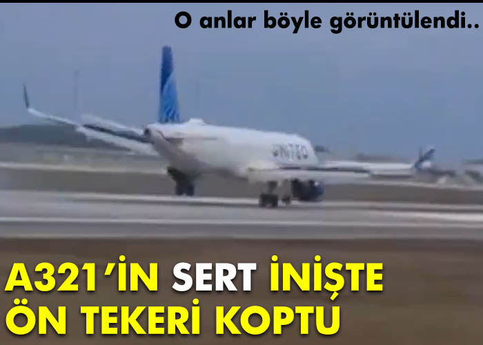 A321’den korkutan sert iniş