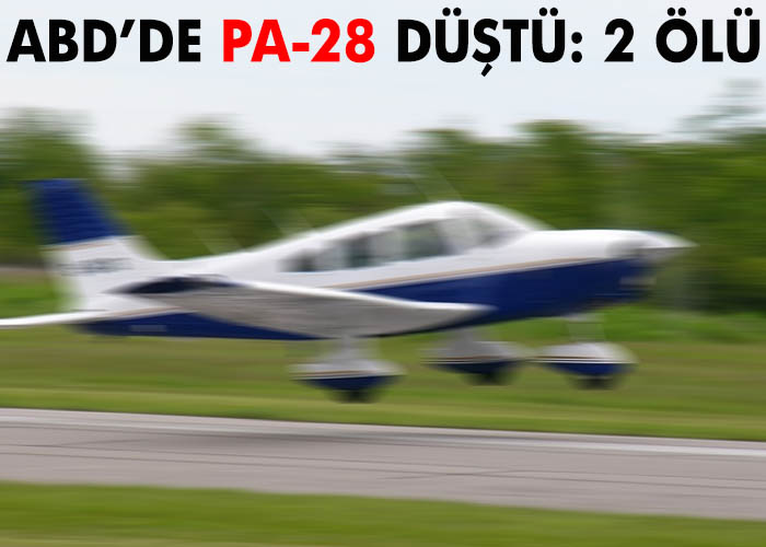 ABD’de PA-28 düştü: 2 ölü