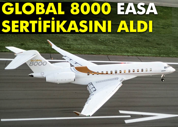 Global 8000’e EASA sertifikası