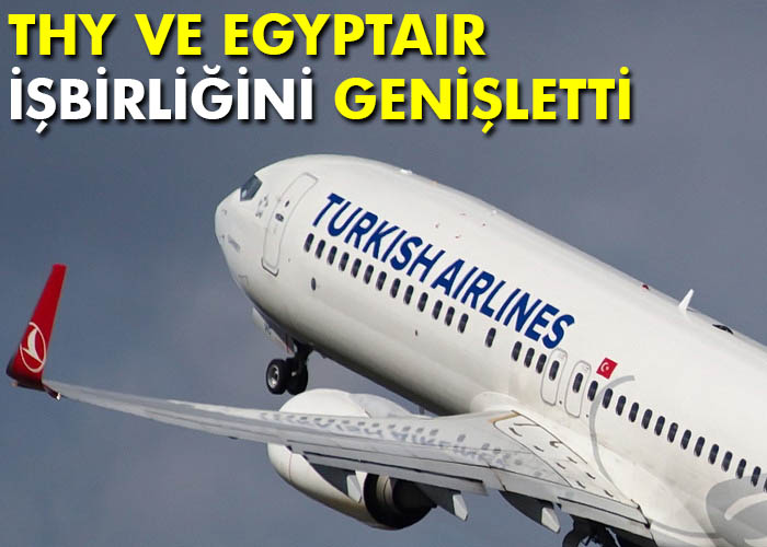 THY ve EgyptAir kod paylaşımını genişletti