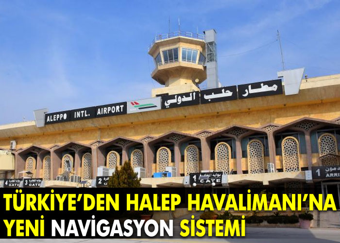 Türkiye’den Halep Havalimanı’na navigasyon sistemi