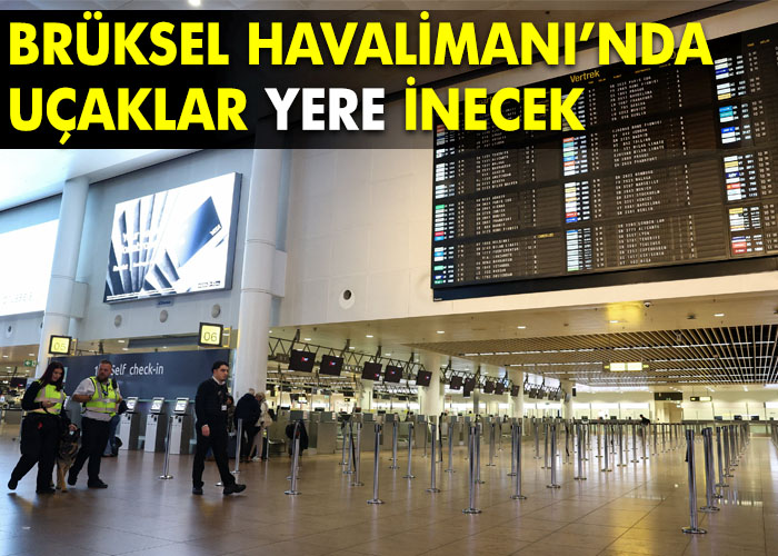 Brüksel Havalimanı yere inecek
