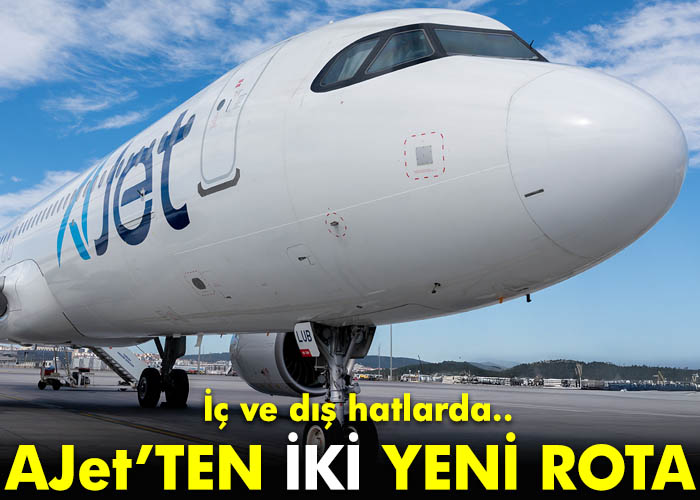 AJet’ten iyi yeni rota