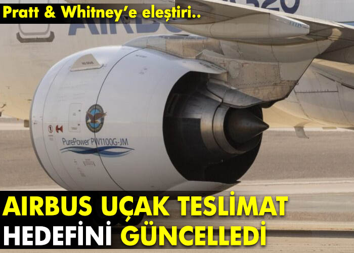 Airbus’tan Pratt Whitney’e eleştiri