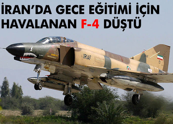 İran’da F-4 düştü