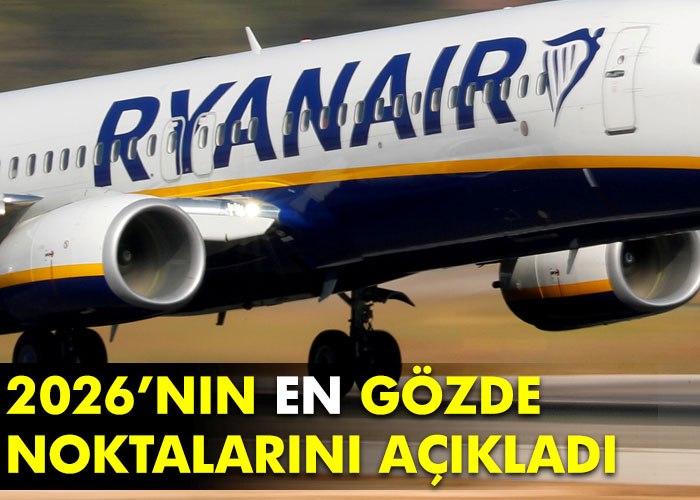 Ryanair 2026’nın en gözde noktalarını açıkladı