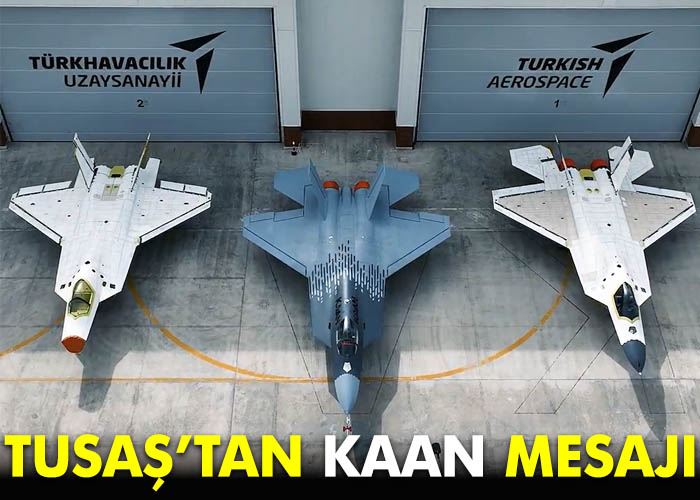 TUSAŞ’tan KAAN mesajı