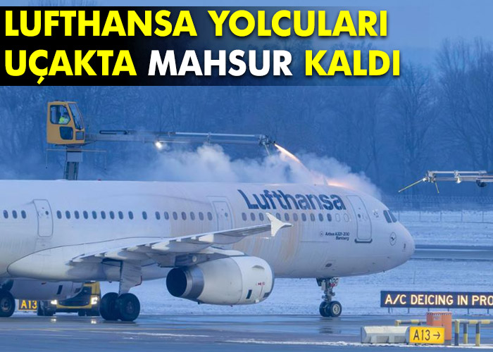 Lufthansa yolcuları uçakta mahsur kaldı