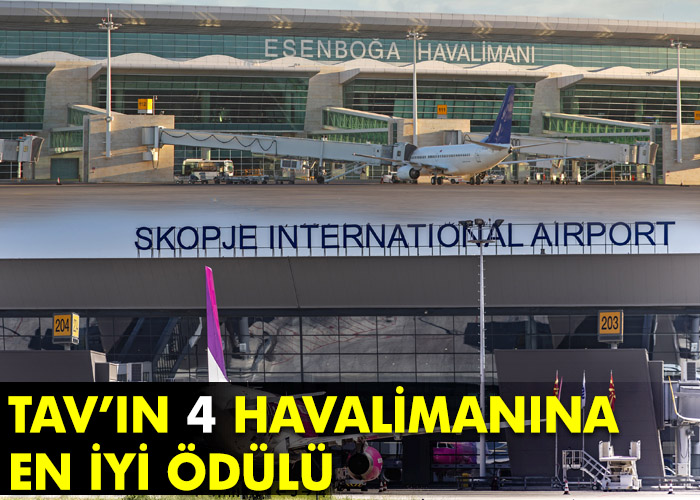 TAV’ın 4 havalimanına en iyi ödülü