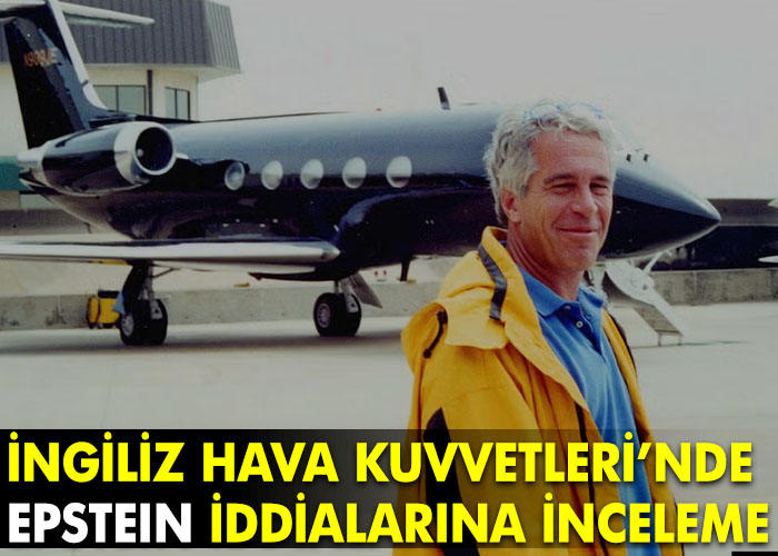 İngiliz Hava Kuvvetleri’nde Epstein kaosu