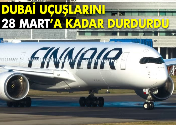 Finnair Dubai kararını açıkladı